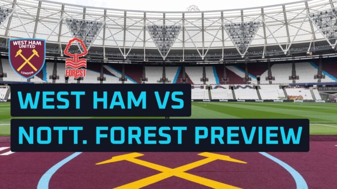 West Ham gegen Nottingham Forest Forest Prediction, erwartete Aufstellung, wie man beobachtet und Statistiken

